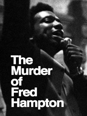 The Murder of Fred Hampton