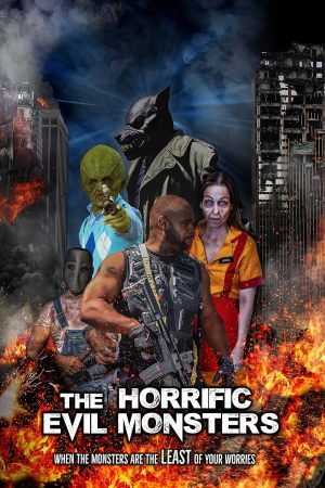 The Horrific Evil Monsters