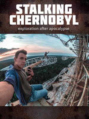 Traque à Tchernobyl : Exploration après l'apocalypse