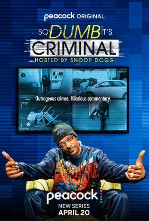 So Dumb It's Criminal: Hosted by Snoop Dogg