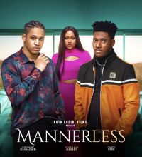 MANNERLESS -CHIDI DIKE  STEPHANIA BASSEY ERONINI OSINACHI