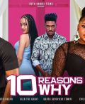 10 REASONS WHY - Ruth Kadiri , Deza the Great, Chidi Dike, Ukatu Genevieve.