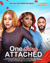 ONE STRING ATTACHED - UCHE MONTANA, CHIKE DANIELS, CAROLINE IGBE, latest 2023 nigerian movie