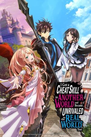 I Got a Cheat Skill in Another World and Became Unrivaled in the Real World, Too [Spanish]