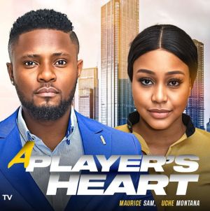 A PLAYER'S HEART - MAURICE SAM, UCHE MONTANA 2024 FULL NIGERIAN MOVIE