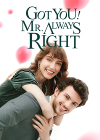 Got you! Mr. Always Right