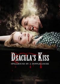 Dracula's Kiss: Spellbound by a Doppelganger