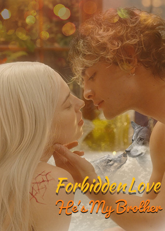 Forbidden Love He‘s my brother