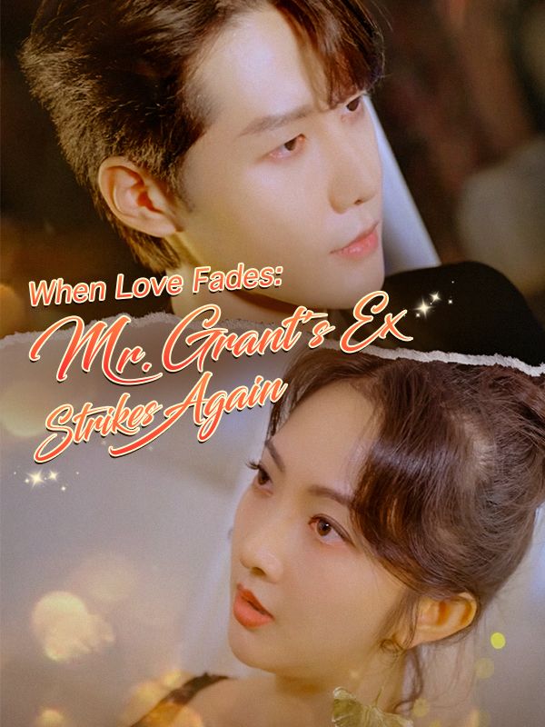 When Love Fades: Mr. Grant's Ex Strikes Again poster