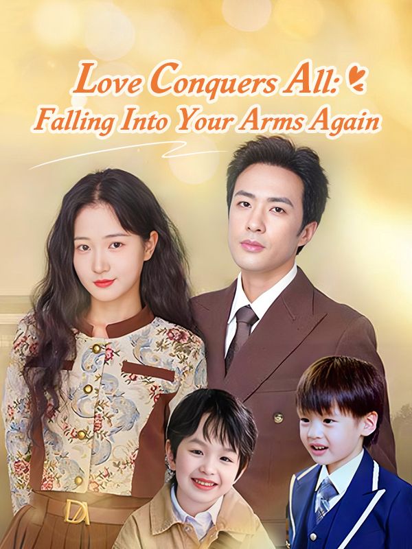 Love Conquers All: Falling Into Your Arms Again poster