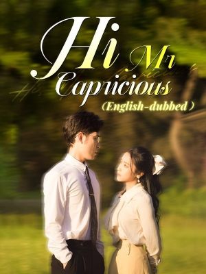 Hi, Mr. Capricious(DUBBED)