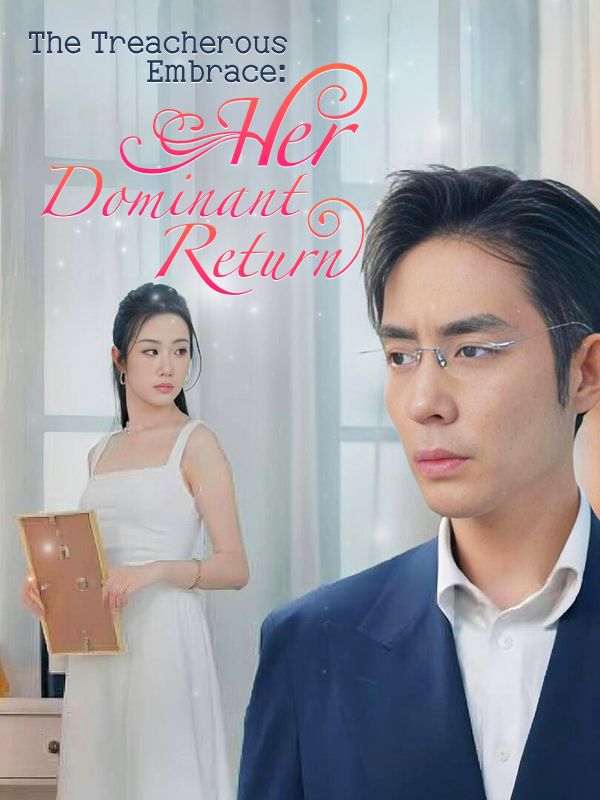 The Treacherous Embrace: Her Dominant Return poster