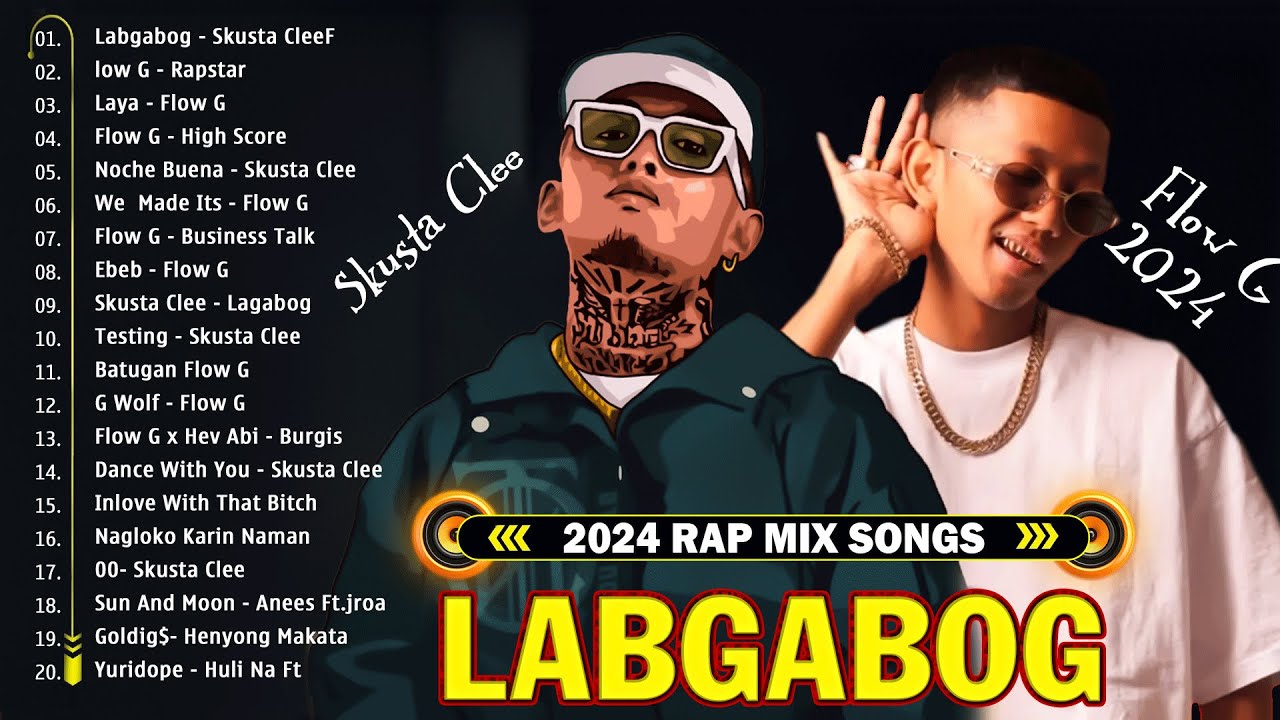 RAPSTAR x LAGABOG FLOW G PLAYLIST💥Tagalog Rap Songs Nonstop 2024 -- SKusta Clee, Flow G 2024 #top1