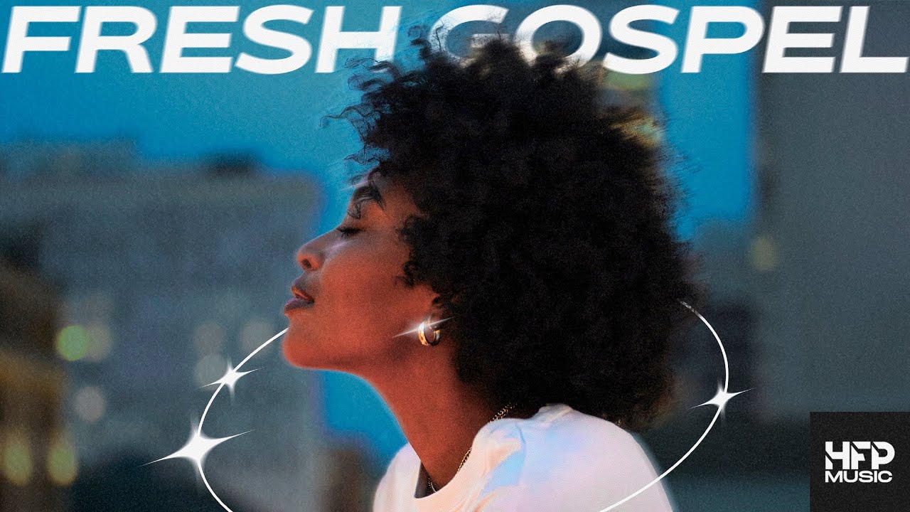 Fresh Gospel ~ uplifting music for study, work, clean, focus, chill, productivity