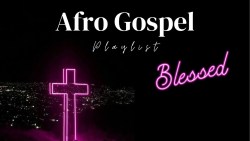 Afro Gospel playlist