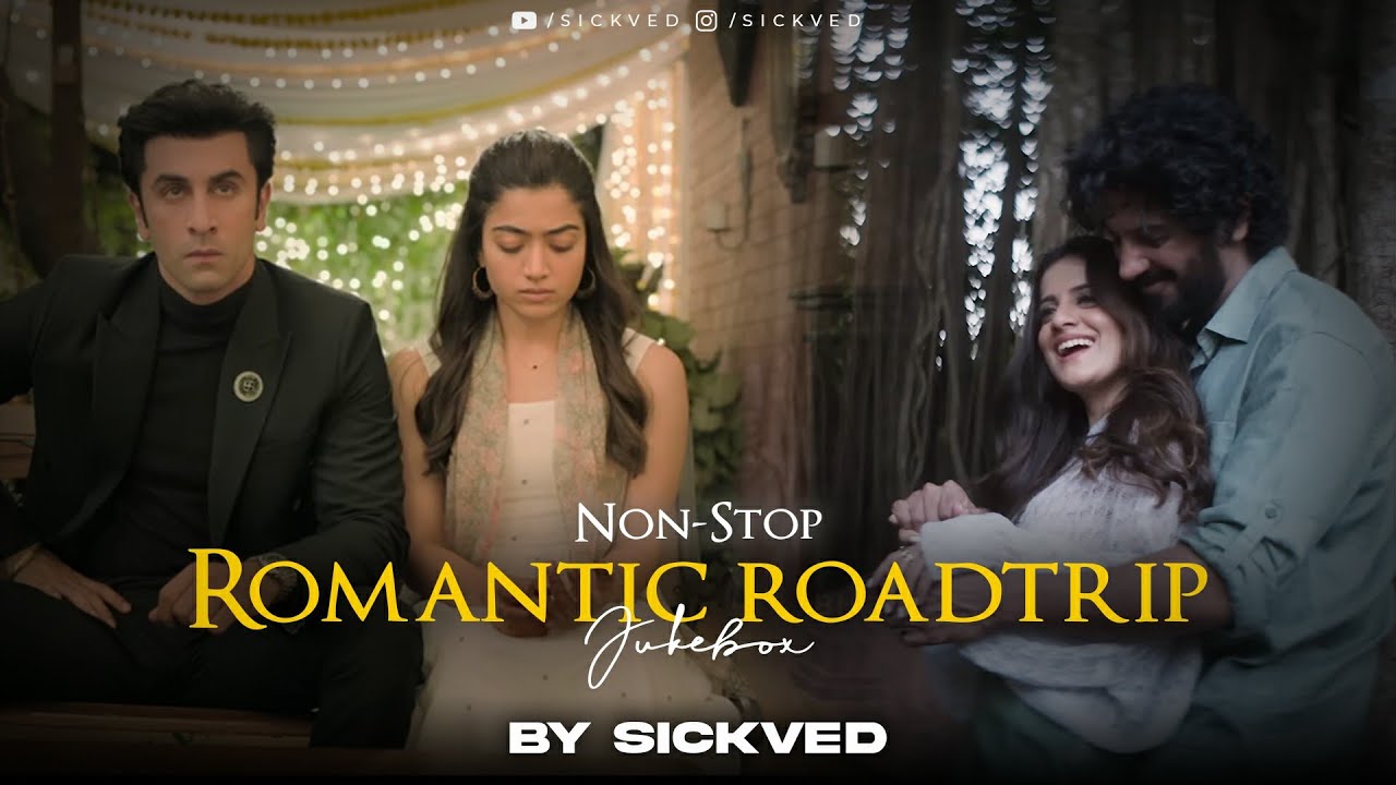 Romantic Road-Trip Jukebox | SICKVED | Romantic travelling songs poster — similar to Baarish Road Trip Hits - Full Album | 3.5 Hour Non-Stop Romantic Songs | 50 Superhit Love Songs