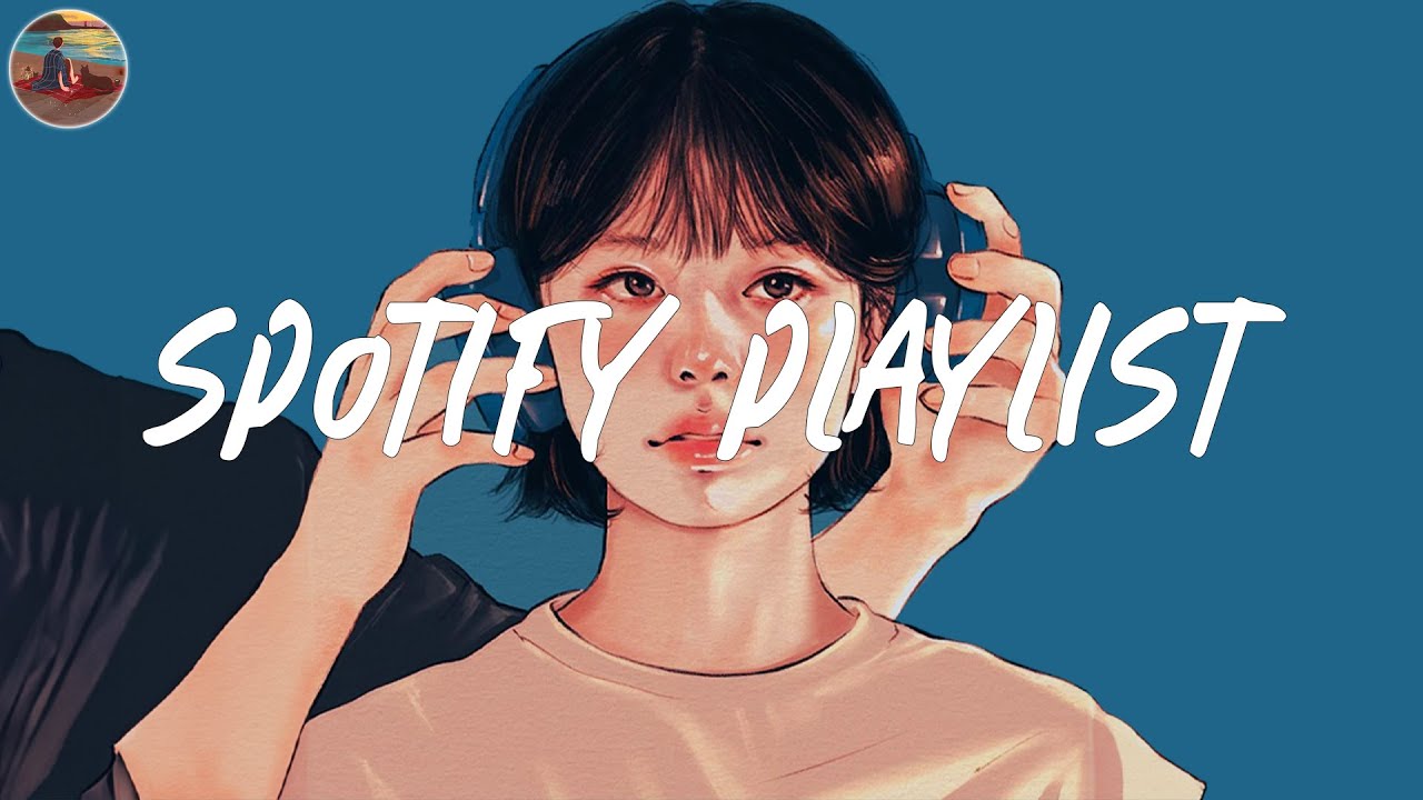 Spotify playlist 2024 π§ Good songs to listen to on Spotify 2024 ~ Good vibes only 2024
