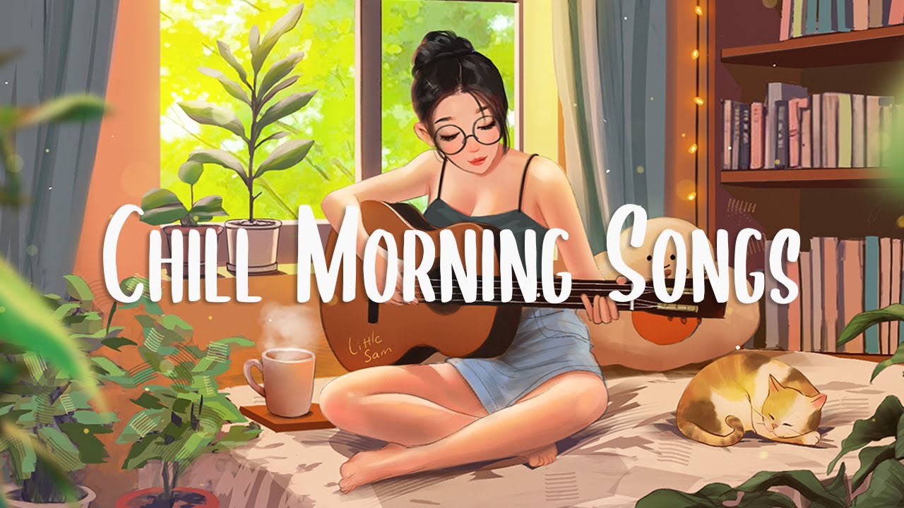 Chill Morning Songs 🍂 Chill songs to make you feel so good ~ Morning Music Playlist poster — similar to Playlist: Chill R&B/Soul Music Mix - only good vibe