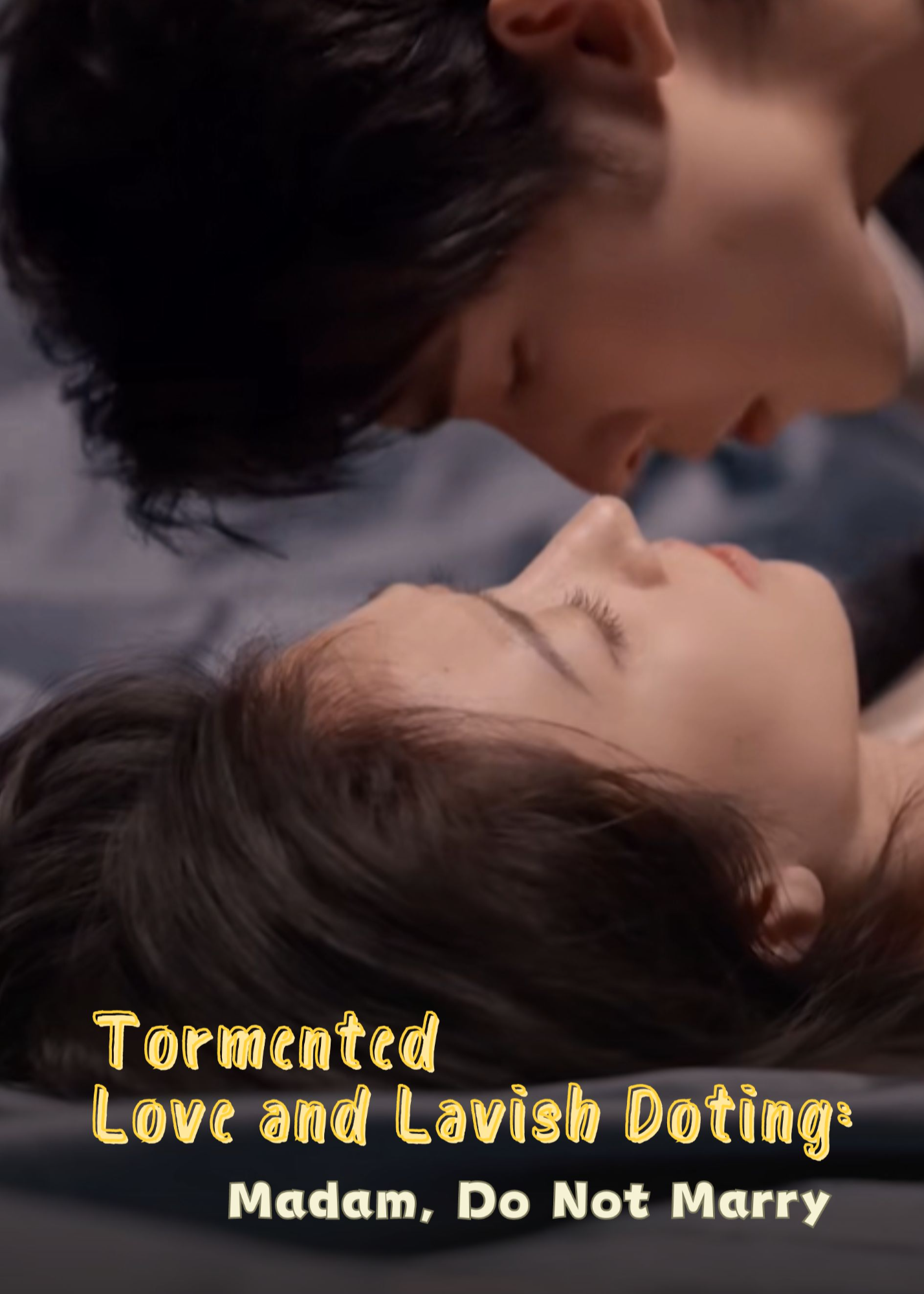 Tormented Love and Lavish Doting: Madam, Do Not Marry poster