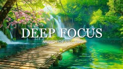 Deep Focus Music To Improve Concentration - 12 Hours of Ambient Study Music to Concentrate #706