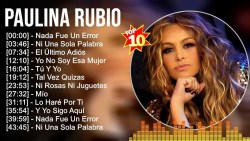 P a u l i n a R u b i o Grandes éxitos ~ Los 100 mejores artistas para escuchar en 2022 y 2023
