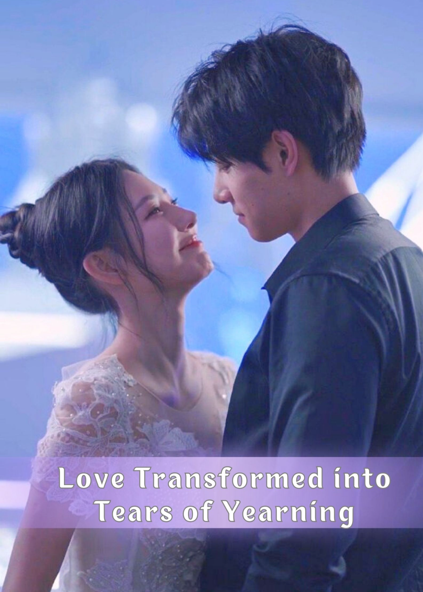 Love Transformed into Tears of Yearning poster
