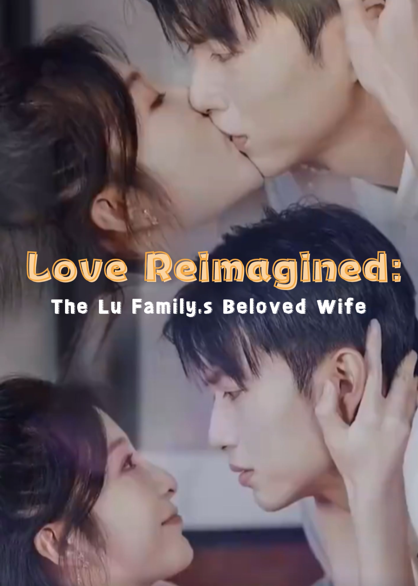 Love Reimagined: The Lu Family's Beloved Wife poster