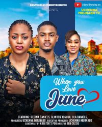 WHEN YOU LOVE JUNE - REGINA DANIELS, CLINTON JOSHUA, OLA DANIELS latest 2024 nigerian movies