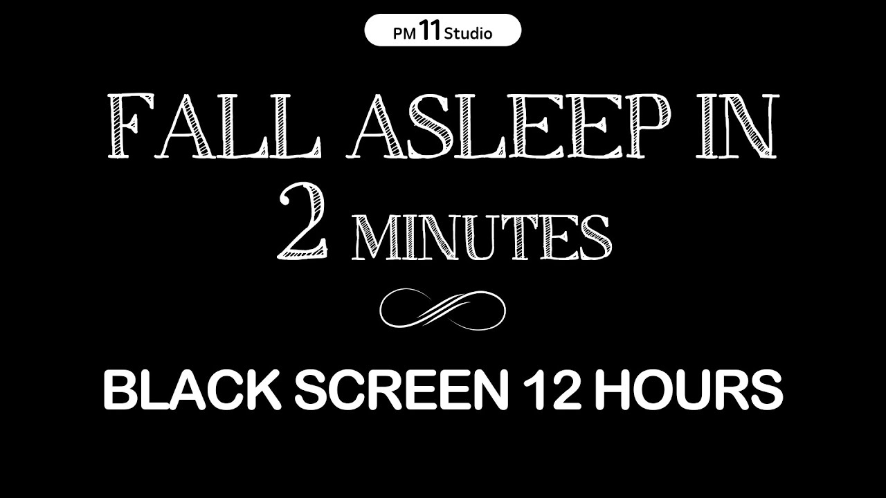 Fall asleep in 2 MINUTES | Sleep Music for Relaxing, Calm, Deep Sleep | Black Screen 12Hours poster — similar to 11 Hours of Deep Sleep ★︎ Fall Asleep Fast ★︎ Black Screen after 30 min