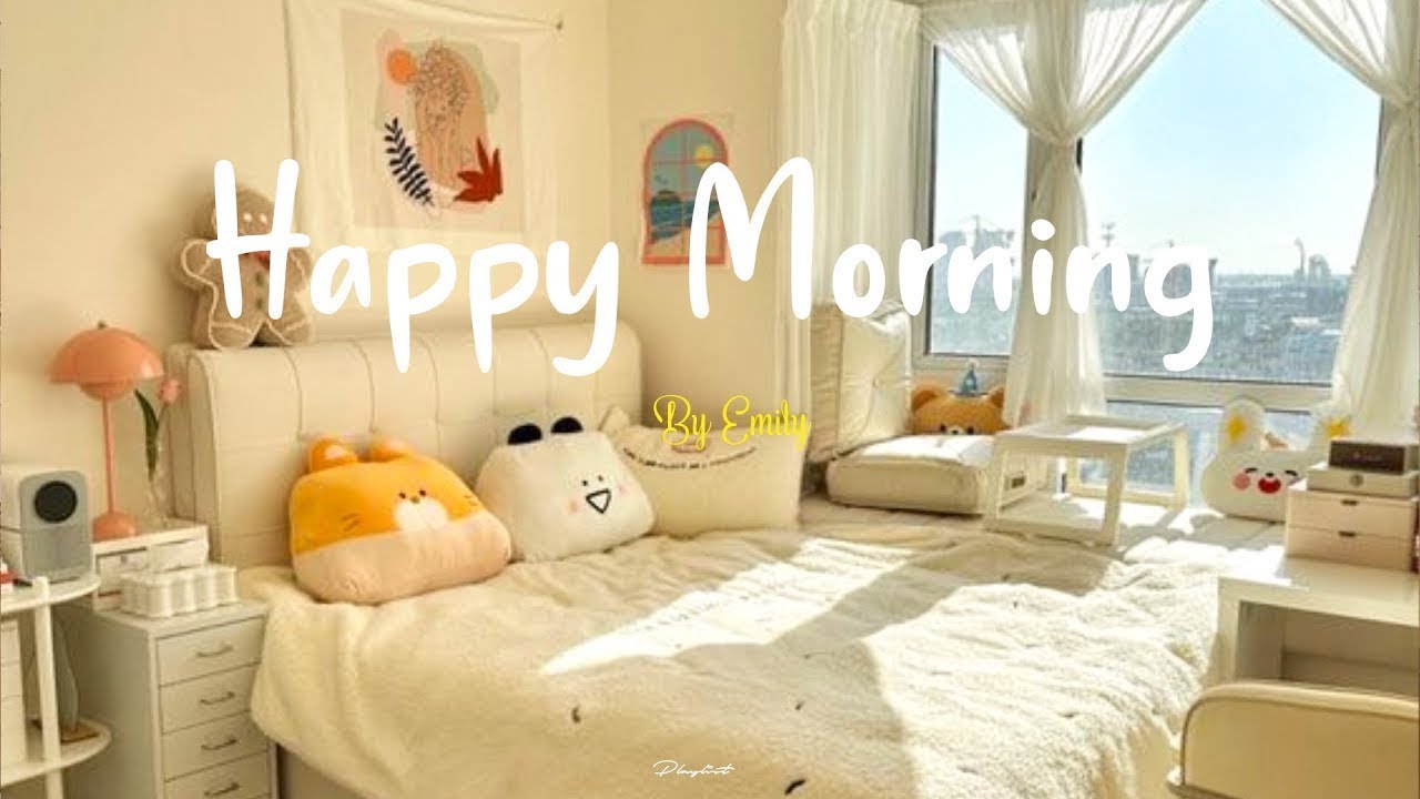 [Playlist] Happy Morning 🍂 Chill morning songs to start your day ~ Chill Music Playlist poster — similar to [Playlist] happy playlist 🍰 happy vibe music to make you feel so good ~ feeling happy songs
