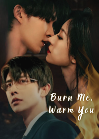 Burn Me, Warm You