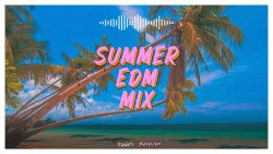 [playlist] 여름맞이 머리까지 시원해지는 SUMMER DRIVE EDM🌴