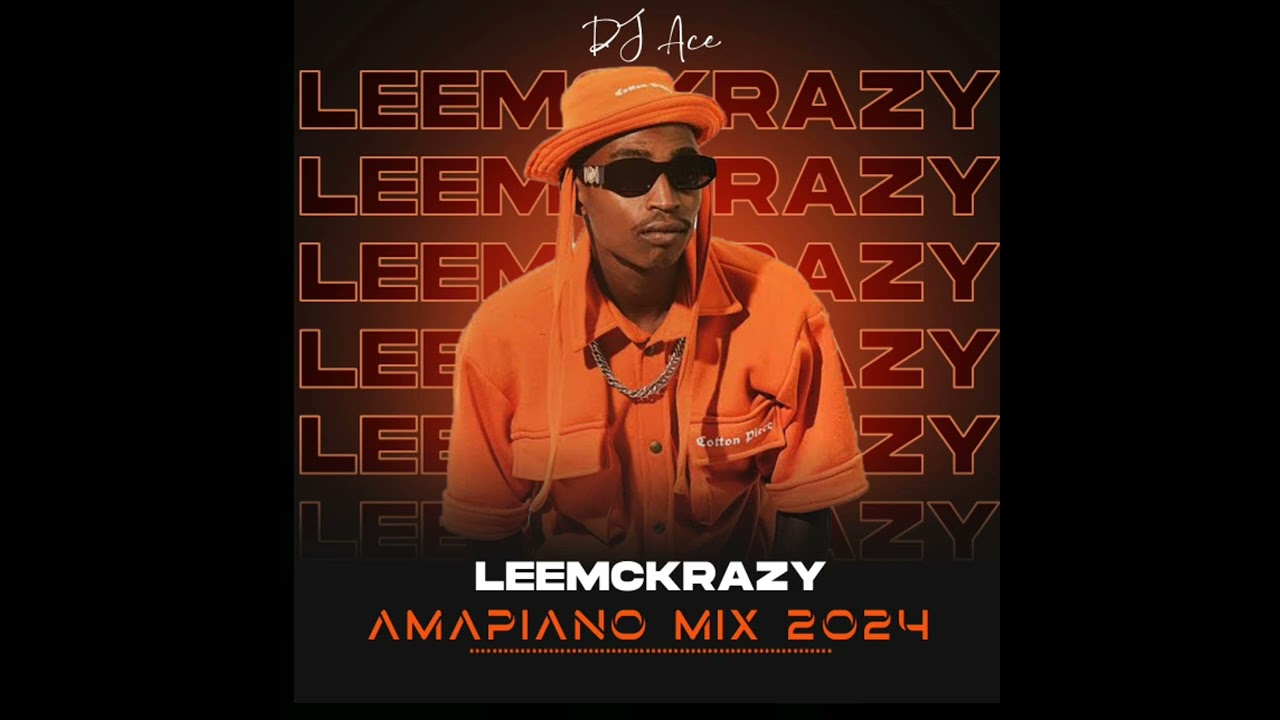 Leemckrazy | Amapiano Mix 2024 | DJ Ace ♠️
