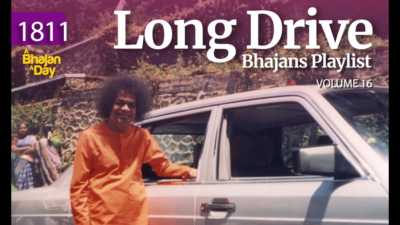 1811 - Long Drive Bhajans Playlist Vol - 16 | Sri Sathya Sai Bhajans poster — similar to late night drive playlist