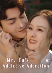 Mr. Fu's Addictive Adoration