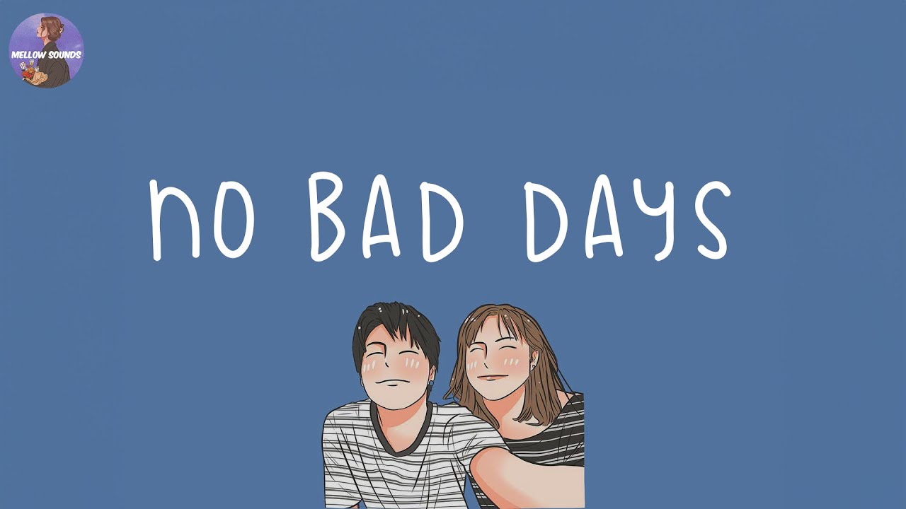 [Playlist] no bad days 🌈 just a happy playlist that make you feel so good ~ happy vibes songs — like kpop playlist make you dance ✧⁠*⁠。 but older