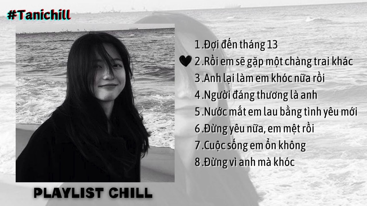 Playlist Chill | Làm gì có tháng 13, làm gì có chuyện chúng ta sau này...| Tanichill poster — similar to Playlist: Chill R&B/Soul Music Mix - only good vibe