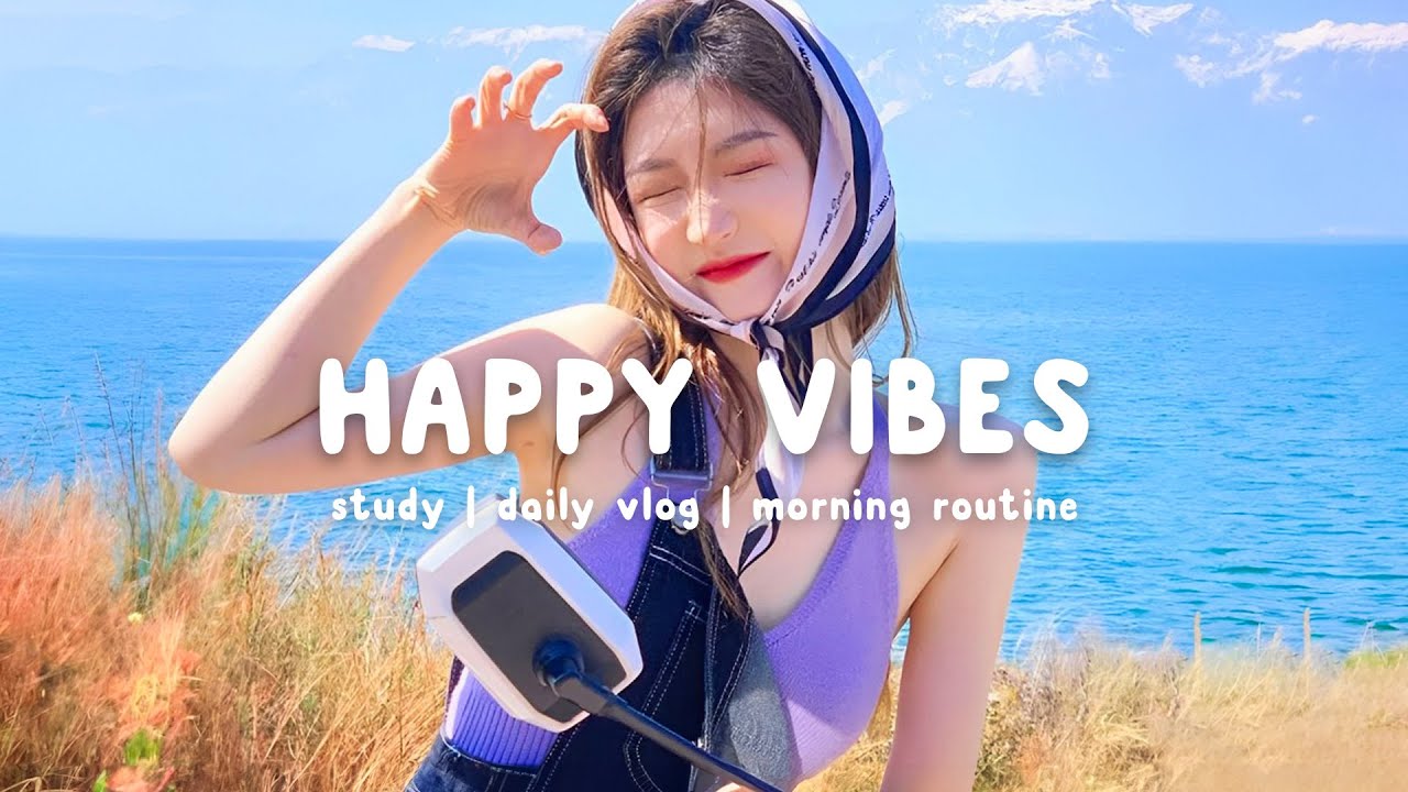 Happy Vibes π» Songs that makes you feel better mood ~ Morning playlist | Chill Life Music