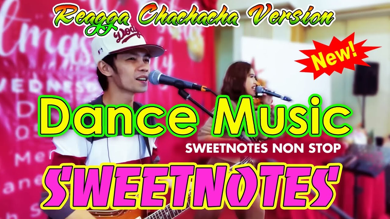 Sweetnotes Music Songs NONSTOP 2024 โจ๐Dance Music REGGAE & CHA CHA CHA Version ๐๐ฅ #sweetnotes #cover