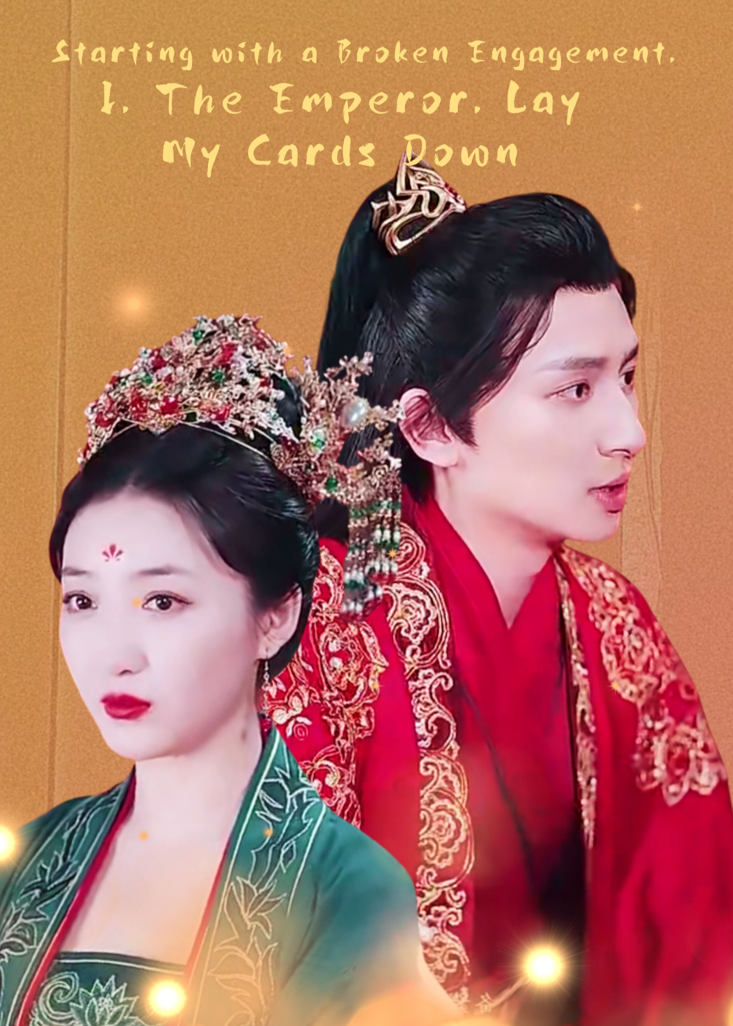 Starting with a Broken Engagement, I, The Emperor, Lay My Cards Down poster