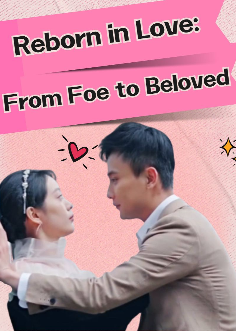Reborn in Love: From Foe to Beloved poster