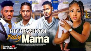 HIGH SCHOOL BABY MAMA - CLINTON JOSHUA, ANGEL UNIGWE, ERONINI OSINACHI, CHIDI DIKE, 2024 MOVIES - 123Movies