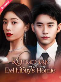 Remarriage with My Ex-Hubby's Homie (English-dubbed)