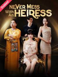 Never Mess With An Heiress (English-dubbed)