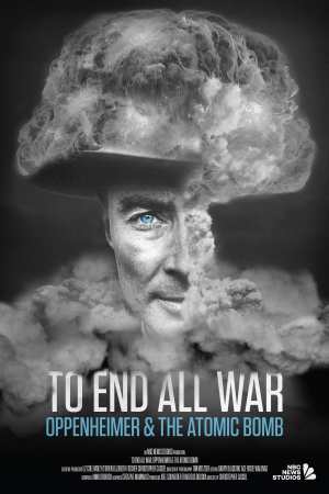 To End All War: Oppenheimer & the Atomic Bomb [Version française]