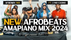 NEW AFROBEATS AMAPIANO MIX 2024 | AFROMIX 001 [ft. Lyno Casino]