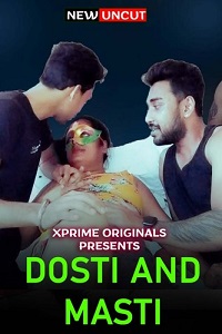 Dosti And Masti