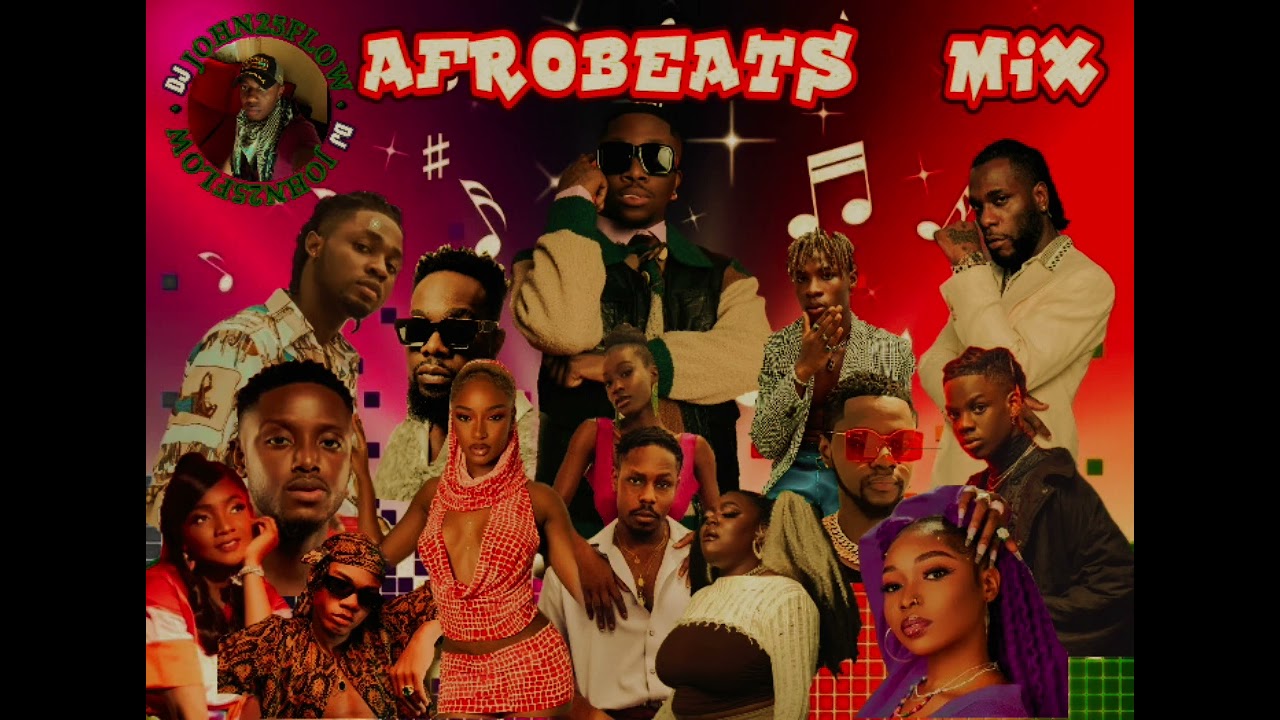AFROBEATS MIX BY DJ JOHN25FLOW π₯π₯π₯