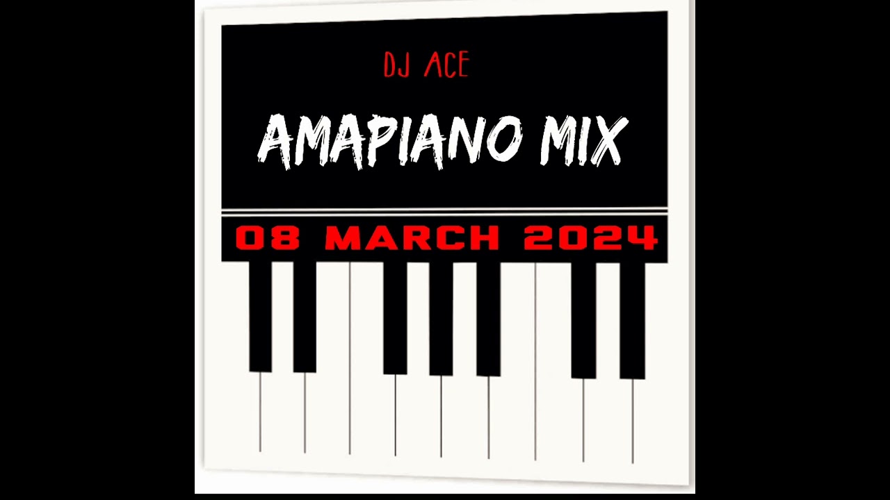 AMAPIANO MIX 2024 | 08 MARCH | DJ Ace ♠️