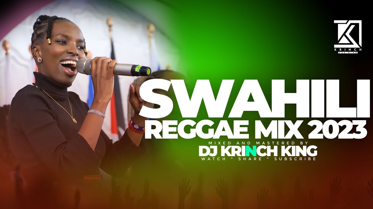 BEST SWAHILI REGGAE MIX | +40 MIN OF NONSTOP REGGAE GOSPEL MIX | DJ KRINCH KING